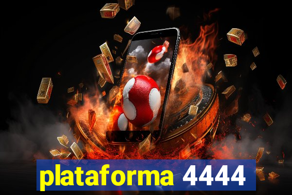 plataforma 4444